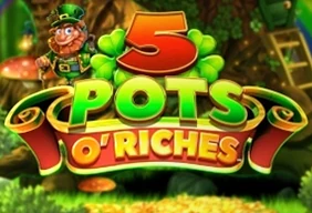 5 Pots O' Riches
